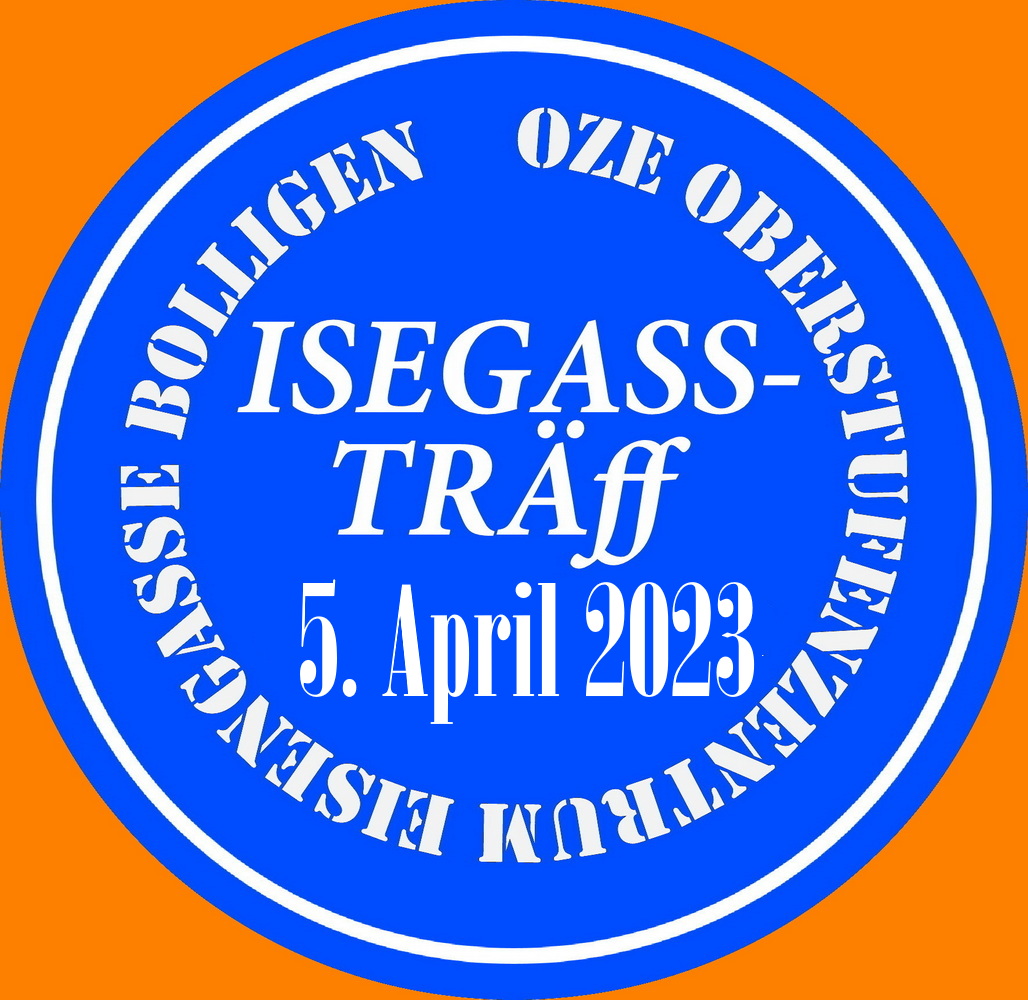 Isegasstreff OzE Mittwoch 5. April 2023 Isegasstreff 2023 Mittwoch 5. April 2023